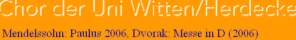 Mendelssohn: Paulus 2006, Dvorak: Messe in D (2006)
